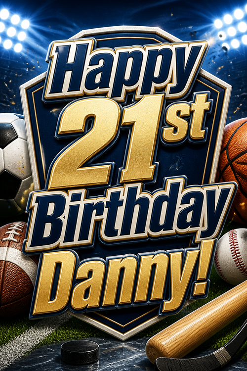 Happy 21st Birthday Danny!  