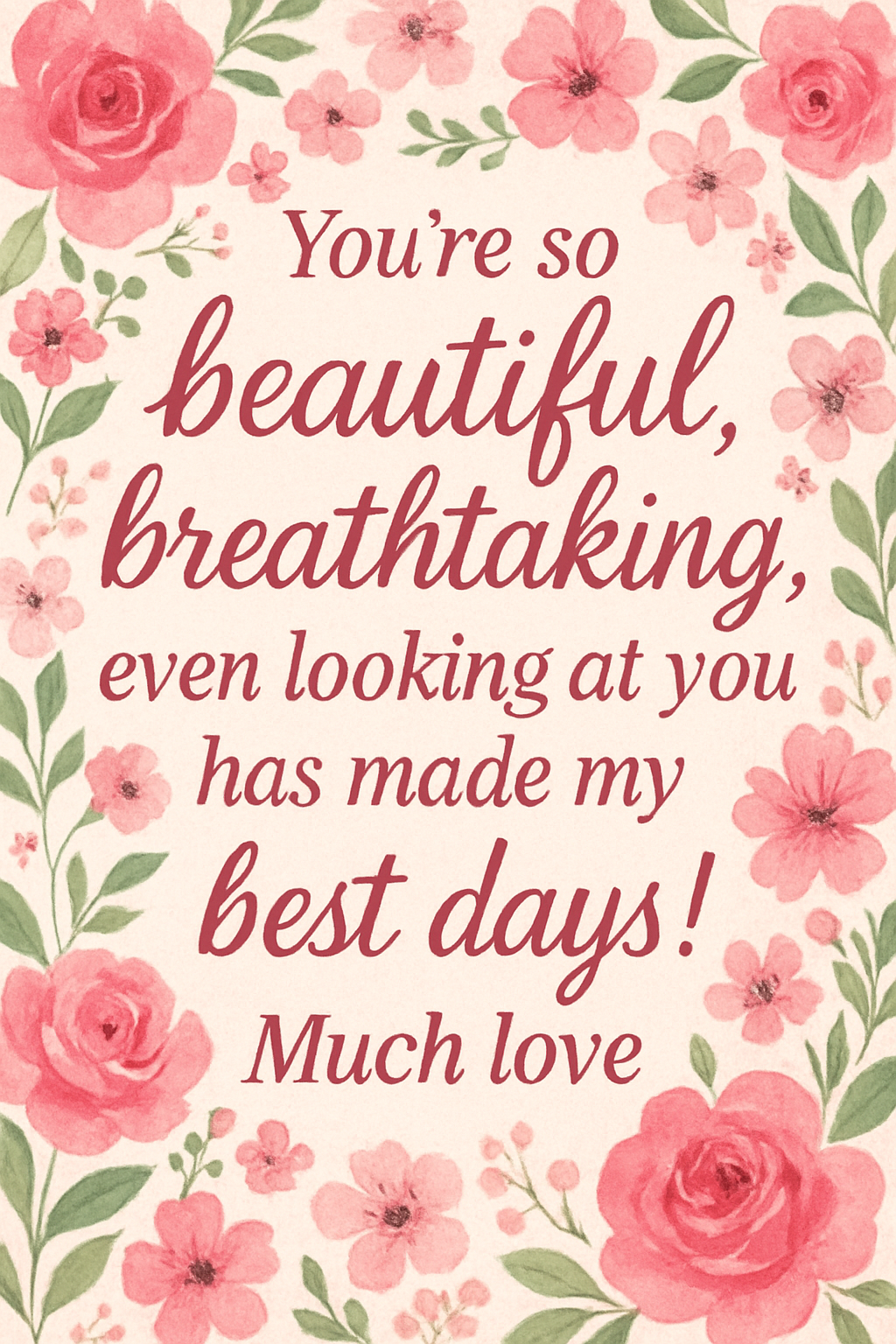 You’re so beautiful, breathtaking, even looking at you has made my best days! Much love