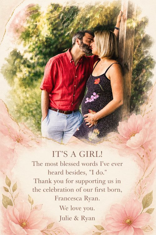 "IT'S A GIRL!"
The most blessed words I've ever heard besides, "I do."  Thank you for supporting us in the celebration of our first born, Francesca Ryan.  We love you.
Julie & Ryan