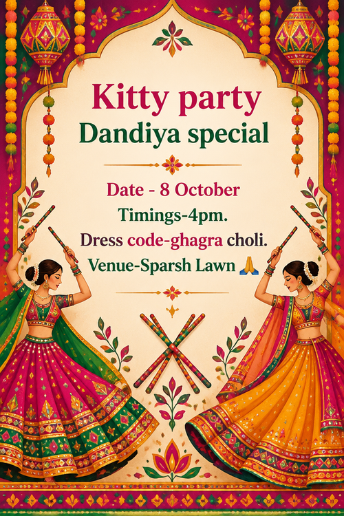 Kitty party Dandiya special  Date - 8 October  Timings-4pm. Dress code-ghagra choli. Venue-Sparsh Lawn 🙏