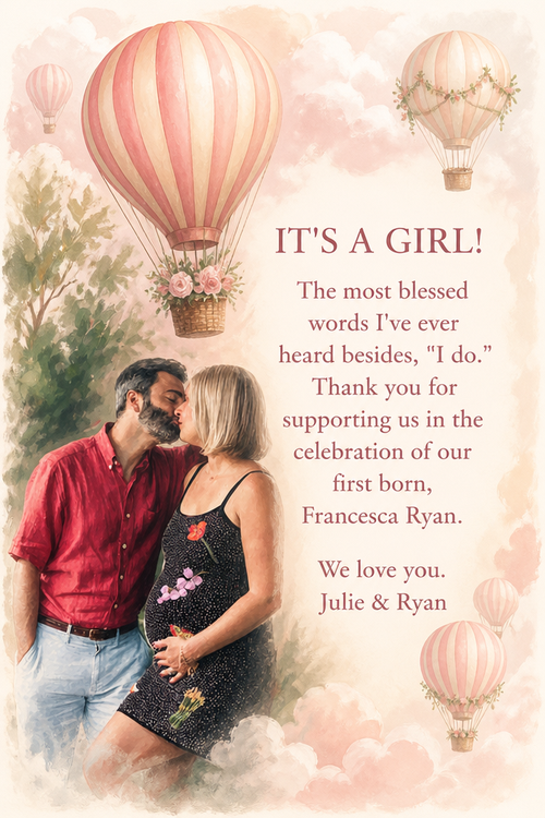 "IT'S A GIRL!"
The most blessed words I've ever heard besides, "I do."  Thank you for supporting us in the celebration of our first born, Francesca Ryan.  We love you.
Julie & Ryan
