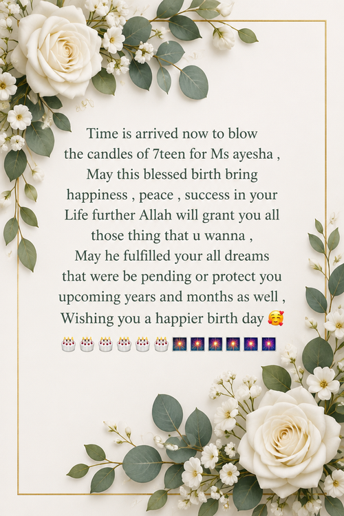 Time is arrived now to blow the candles of 7teen for Ms ayesha , May this blessed birth bring happiness , peace , success in your Life further Allah will grant you all those thing that u wanna , May he fulfilled your all dreams that were be pending or protect you upcoming years and months as well , Wishing you a happier birth day 🥰🎂🎂🎂🎂🎂🎂🎇🎇🎇🎇🎇🎇🎇🎇